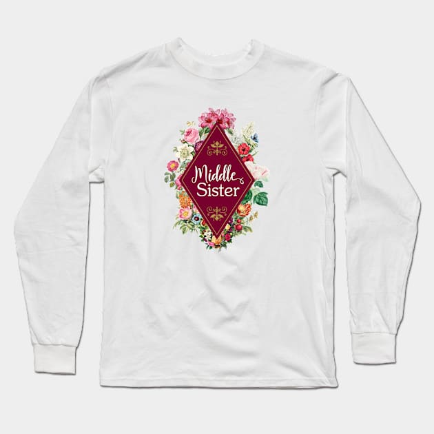 Matching Sister Gift Ideas - Middle Sister Long Sleeve T-Shirt by get2create